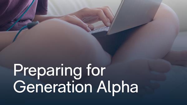 Cheat Sheet: Preparing for Generation Alpha
