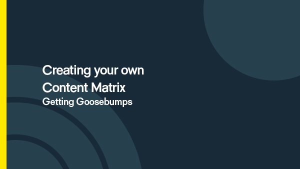 Creating your own Content Matrix