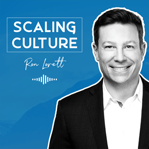 scaling culture with ron lorett