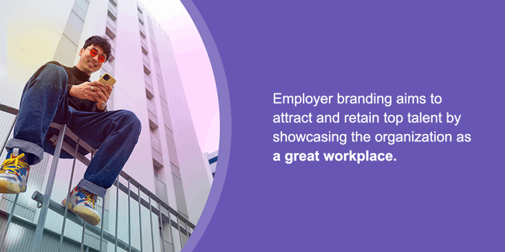 employer branding aims to attract and retain top talent